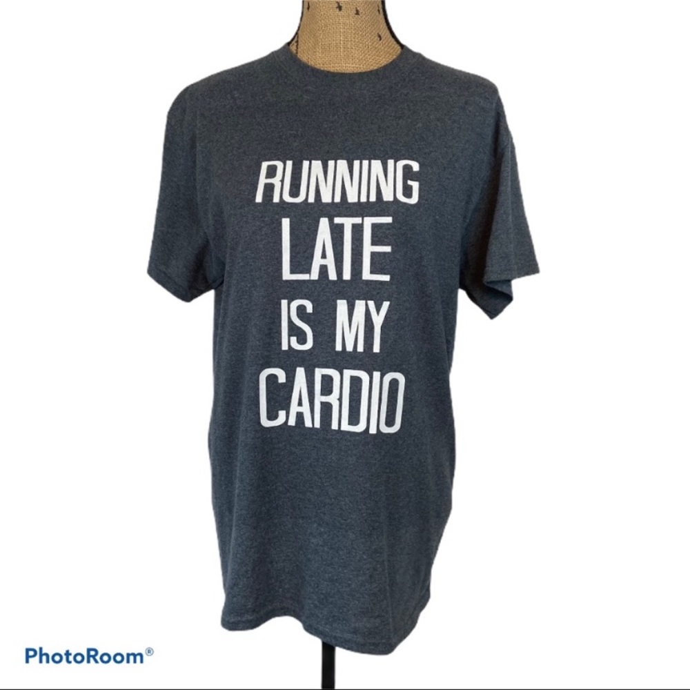 Running Late Is My Cardio Graphic Tee | Size M | Grey Shirt